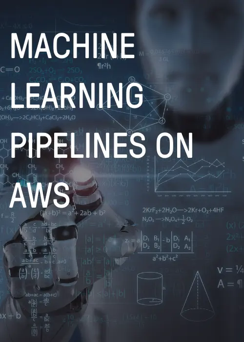 Machine Learning Pipelines on AWS Eğitimi